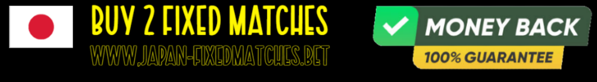 buy 2 fixed matches japan 100%